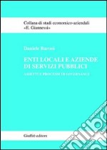 Enti locali e aziende di servizi pubblici. Assetti e processi di governance