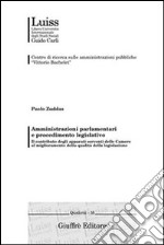 Amministrazioni parlamentari e procedimento legislativo. Il contributo degli apparati serventi delle Camere al miglioramento della qualità della legislazione