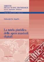 La tutela giuridica delle opere musicali digitali libro