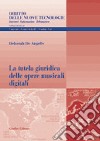 La tutela giuridica delle opere musicali digitali libro