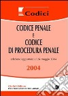 Codice penale e Codice di procedura penale. Aggiornato al 24 maggio 2004 libro