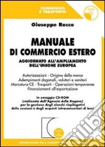 Manuale di commercio estero. Aggiornato all'ampliamento dell'Unione Europea. Con CD-ROM libro