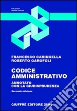 Codice amministrativo. Annotato con la giurisprudenza libro