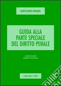 Guida alla parte speciale del diritto penale libro