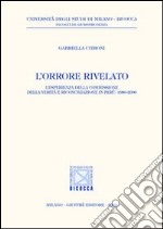 L'orrore rivelato. L'esperienza della Commissione della verità e riconciliazione in Perù: 1980-2000