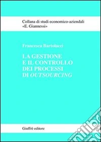 La gestione e il controllo dei processi di outsourcing