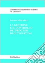 La gestione e il controllo dei processi di outsourcing