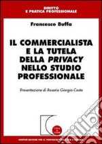 Il commercialista e la tutela della privacy nello studio professionale libro