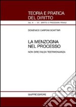 La menzogna nel processo. Non dire falsa testimonianza libro