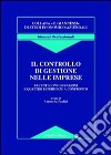 Il controllo di gestione nelle imprese. Recenti considerazioni e quattro esperienze a confronto libro di Paolini A. (cur.)