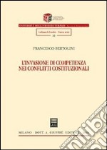 L'invasione di competenza nei conflitti costituzionali