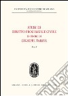 Studi di diritto processuale civile in onore di Giuseppe Tarzia libro