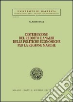 Distribuzione del reddito e analisi delle politiche economiche per la regione Marche libro