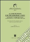 A Constitution for the European Union. Sovereignty, representation, competences, constituent process. Proceedings of the International Conference (Torino, 2002) libro