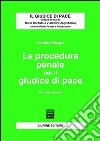 La procedura penale per il giudice di pace libro