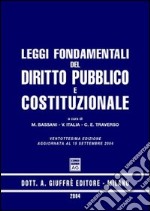 Leggi fondamentali del diritto pubblico e costituzionale. Aggiornamento al 15 settembre 2004 libro