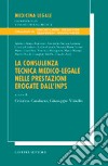 La consulenza tecnica medico-legale nelle prestazioni erogate dall'INPS libro