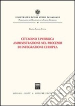 Cittadino e pubblica amministrazione nel processo di integrazione europea