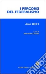 I percorsi del federalismo (2004). Vol. 1 libro