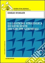 La gestione strategica ed efficiente dei gruppi aziendali libro