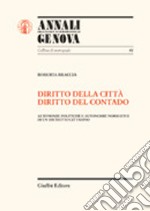 Diritto della città, diritto del contado. Autonomie politiche e autonomie normative di un distretto cittadino