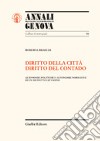 Diritto della città, diritto del contado. Autonomie politiche e autonomie normative di un distretto cittadino libro di Braccia Roberta