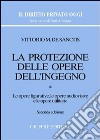 La protezione delle opere dell'ingegno. Vol. 1: Le opere figurative, le opere audiovisive e le opere utilitarie libro di De Sanctis Vittorio M.
