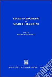 Studi in ricordo di Marco Martini libro