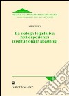 La delega legislativa nell'esperienza costituzionale spagnola libro