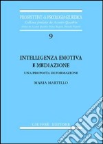 Intelligenza emotiva e mediazione. Una proposta di formazione libro