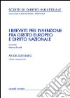 Brevetti per invenzione fra diritto europeo e diritto nazionale. Atti del Convegno (Torino, 8 febbraio 2004) libro