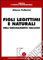 Figli legittimi e naturali. Nell'ordinamento italiano libro