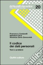 Il codice dei dati personali. Temi e problemi