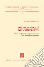 Del preambolo del contratto. Valore ed efficacia del «premesso che» nel documento negoziale libro