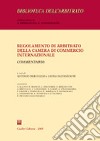 Regolamento di arbitrato della Camera di commercio internazionale. Commentario libro