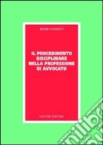 Il procedimento disciplinare nella professione di avvocato libro