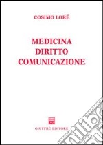 Medicina, diritto, comunicazione libro