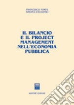 Il bilancio e il project management nell'economia pubblica libro