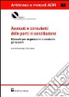 Avvocati e consulenti delle parti in conciliazione libro