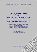 La liquidazione del danno alla persona da incidente stradale libro