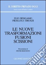 Le nuove trasformazioni. Fusioni. Scissioni