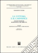 La vittima e il carnefice. Lezioni romane di filosofia del diritto libro