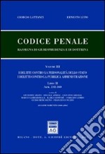 Codice penale. Rassegna di giurisprudenza e di dottrina. Vol. 3/2: (artt. 241-360). I delitti contro la personalità dello Stato. I delitti contro la pubblica amministrazione. Aggiornamento 2000-2004 libro