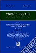 Codice penale. Rassegna di giurisprudenza e di dottrina vol. 6/2-3: Artt. 624-734 bis. I delitti contro il patrimonio. Le contravvenzioni. Aggiornamento 2000-2004 libro