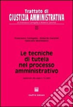 Le tecniche di tutela nel processo amministrativo. Aggiornato alla Legge n. 15/2005 libro usato