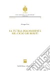 La tutela dell'ambiente nel ciclo dei rifiuti libro