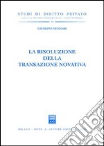 La risoluzione della transazione novativa libro