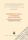 Rappresentanza e interessi organizzati. Contributo allo studio dei rapporti tra rappresentanza politica e rappresentanza di interessi libro di Colavitti Giuseppe