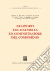 I rapporti tra assemblea ed amministratore del condominio. Atti del 3° Convegno giuridico nazionale Anaci (Pescara, 30-31 maggio 2003) libro