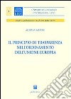 Il principio di trasparenza nell'ordinamento dell'Unione europea libro di Santini Andrea